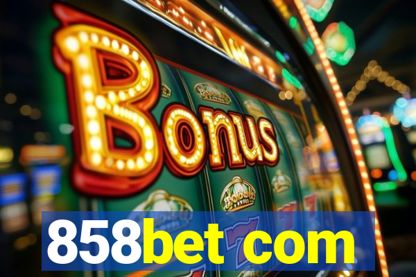858bet com
